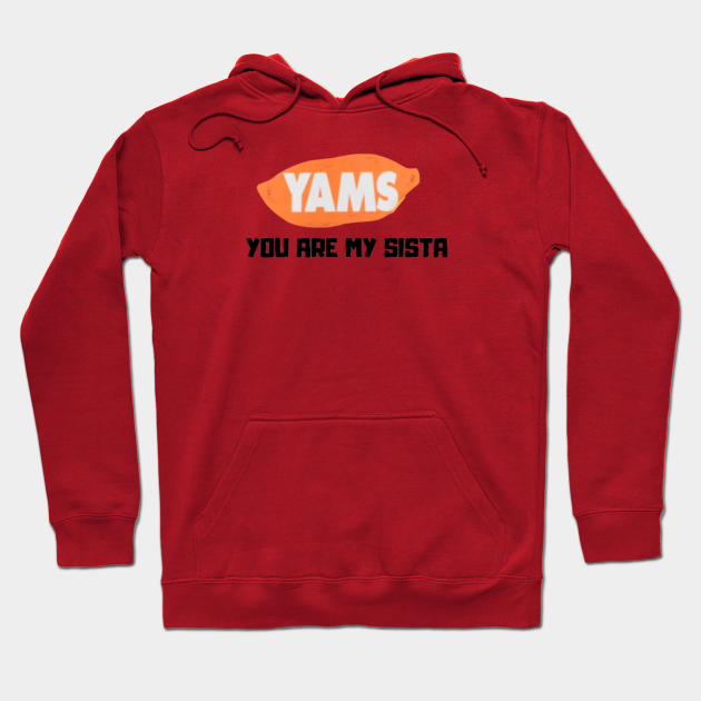 YAMS Yams Hoodie TeePublic